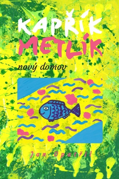  Kapřík Metlík Nový domov